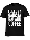 Fueled by Gangsta Rap & Coffee Graphic Tee