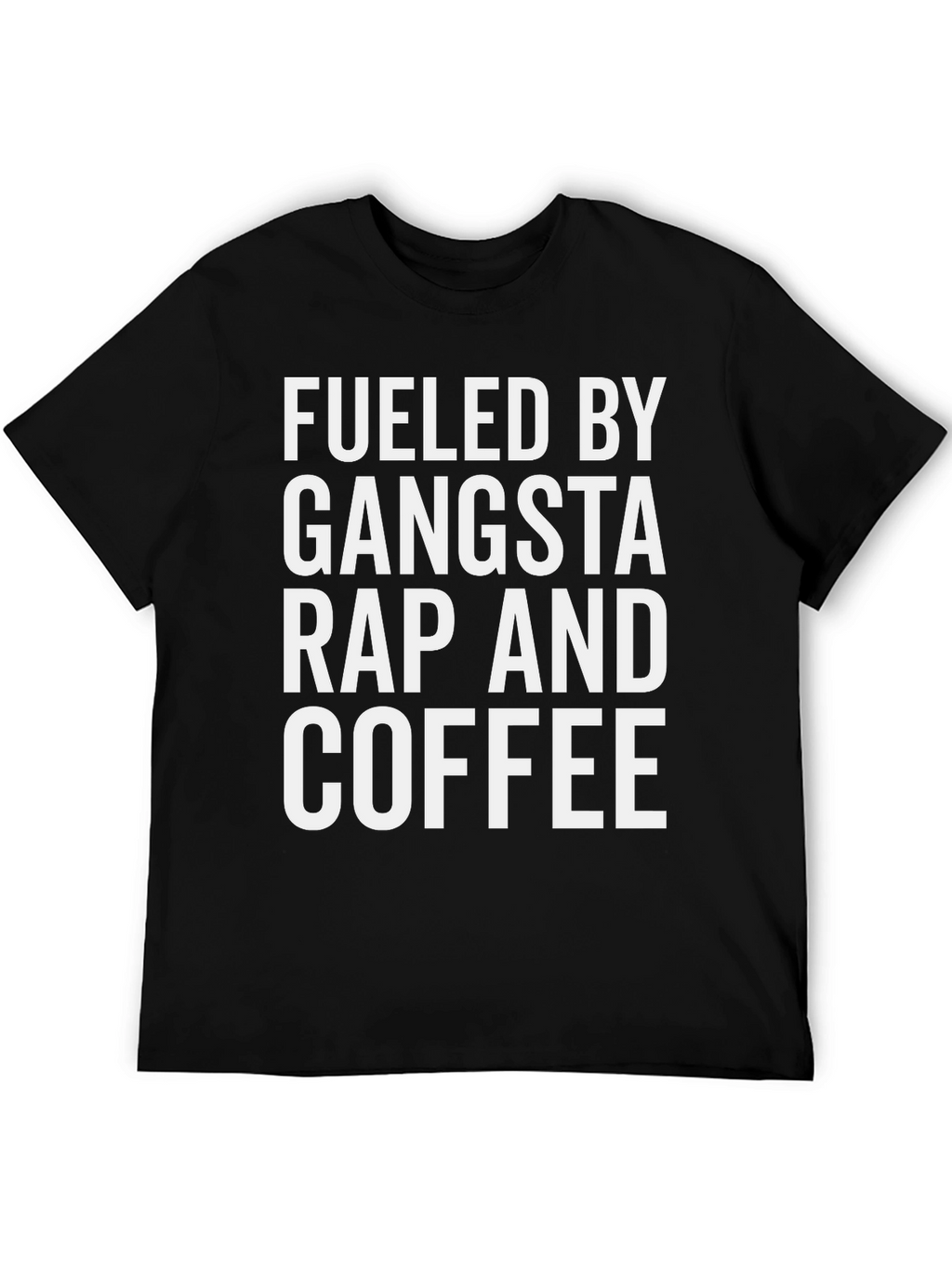 Fueled by Gangsta Rap & Coffee Graphic Tee