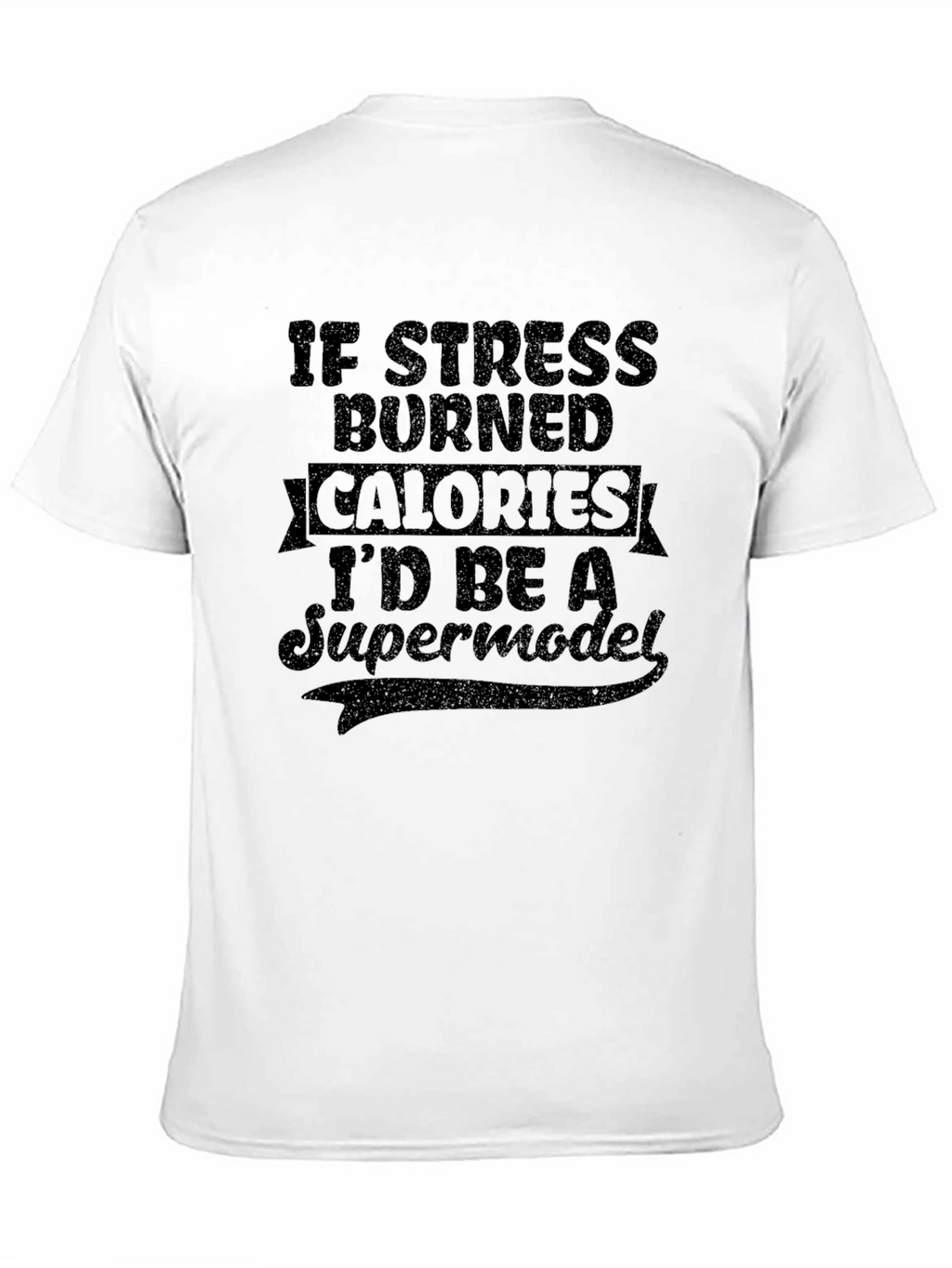 Funny Stress Calories Supermodel T-Shirt