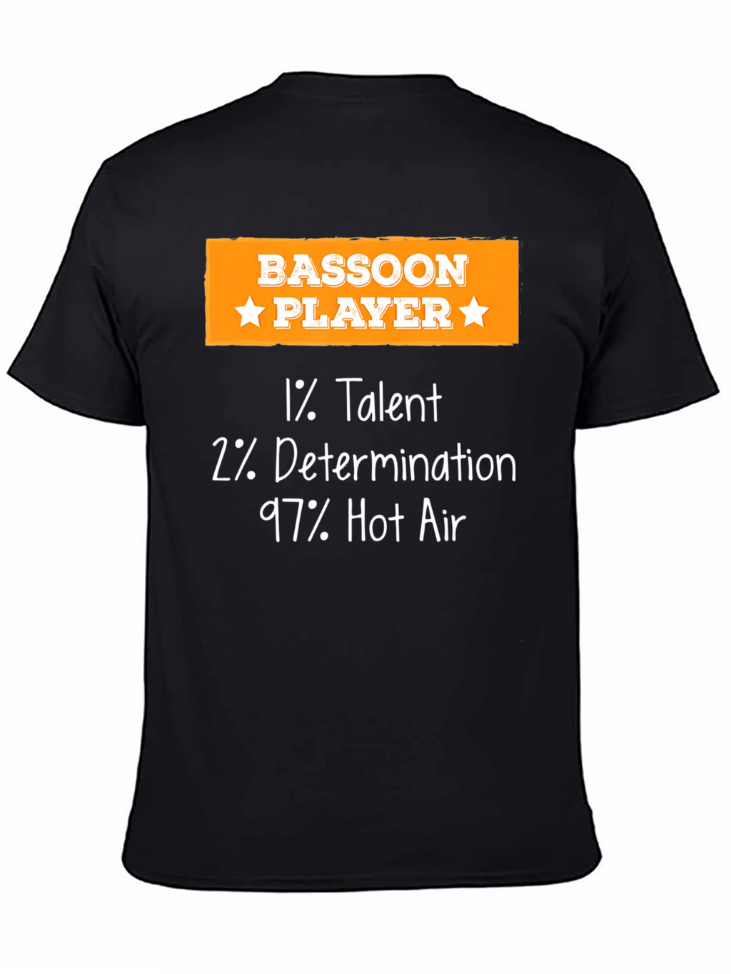 Bassoon Player Funny T-Shirt - 1% Talent 2% Determination