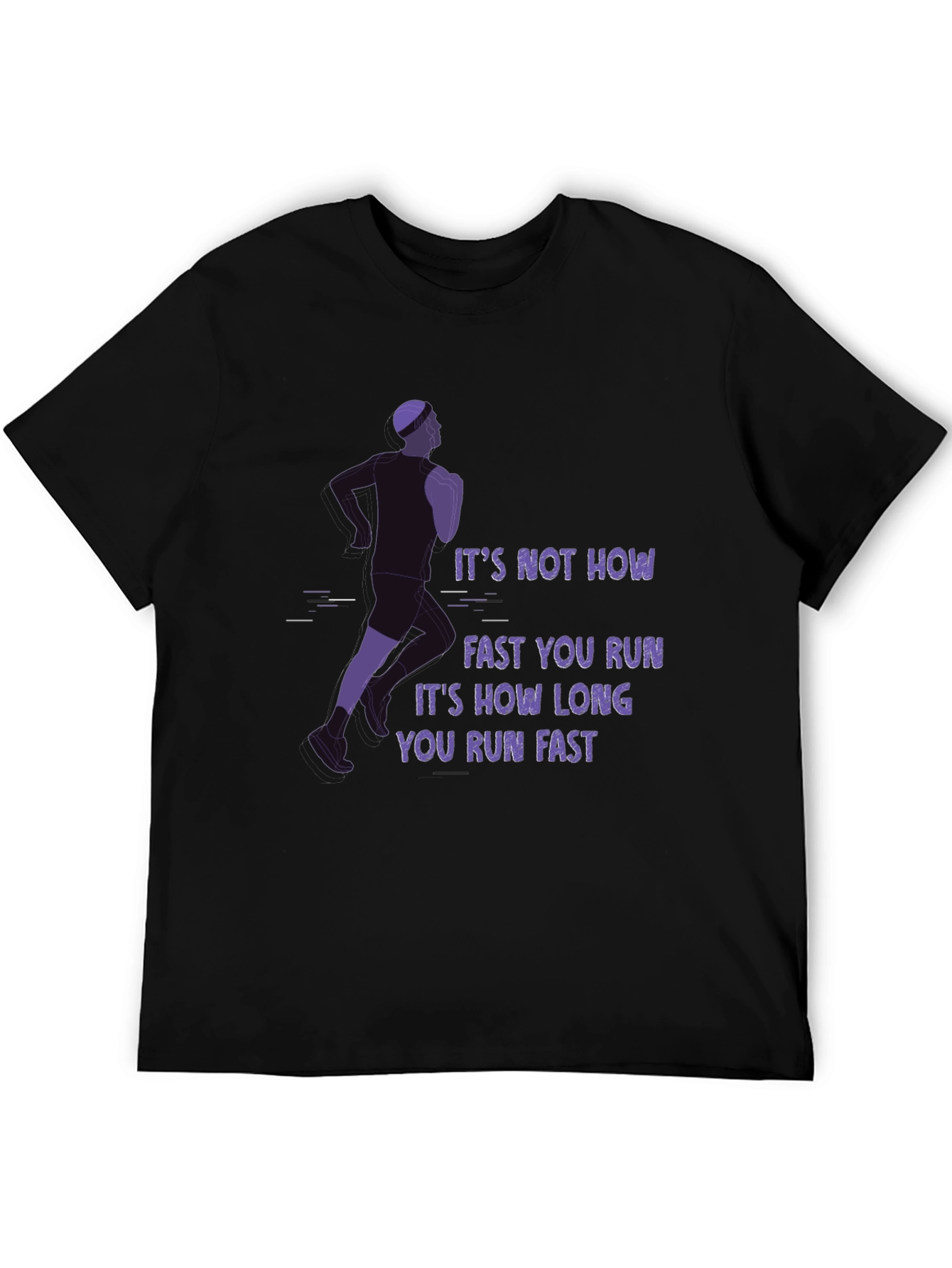 Motivational Running T-Shirt - Run Long Run Fast