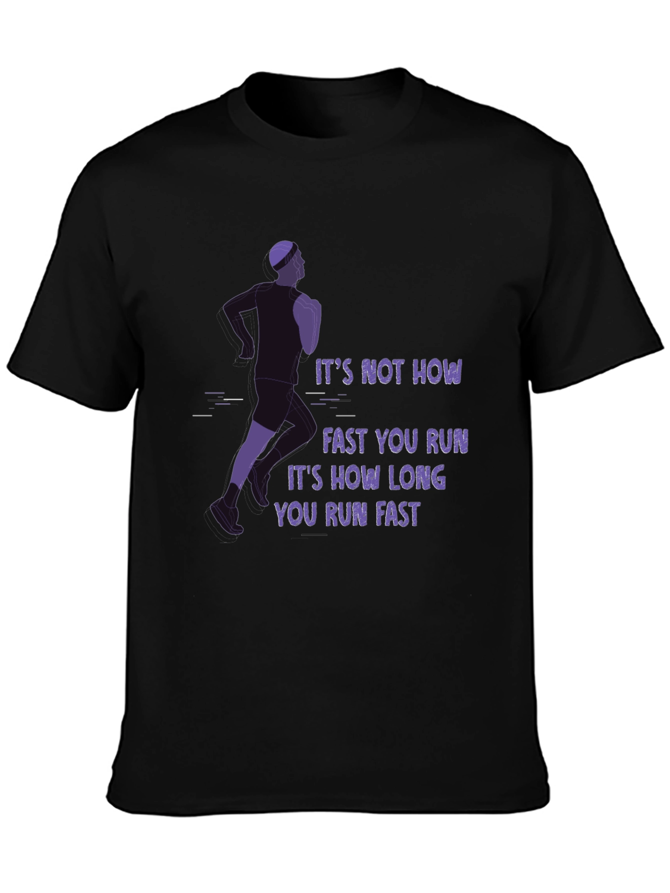 Motivational Running T-Shirt - Run Long Run Fast