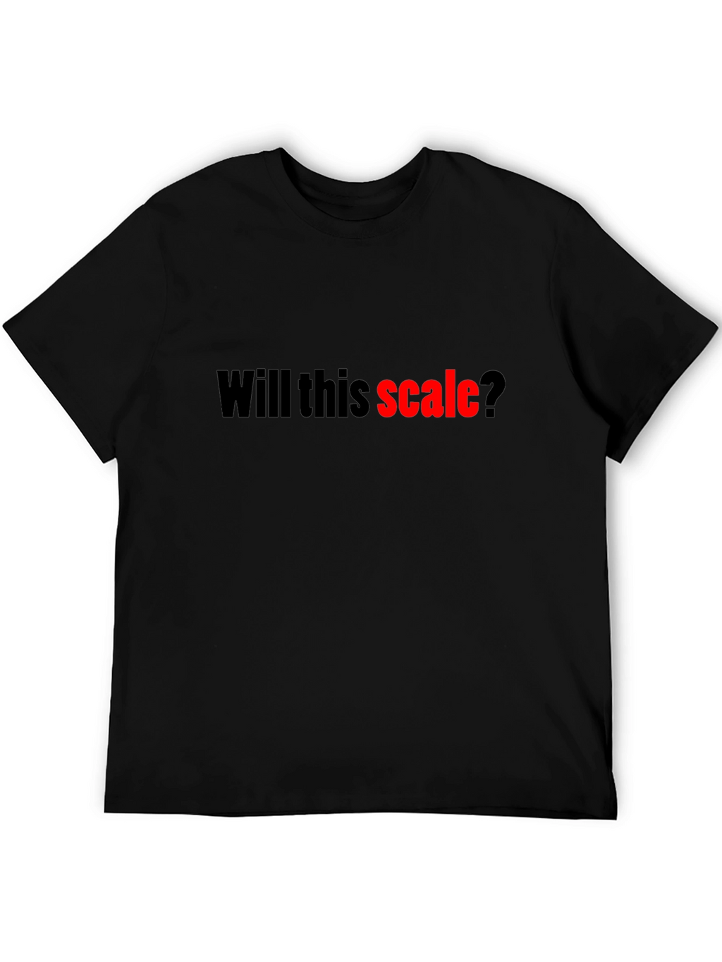 Will This Scale? Black Graphic T-Shirt