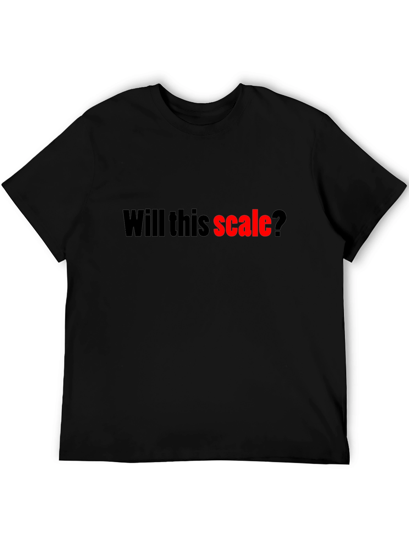 Will This Scale? Black Graphic T-Shirt