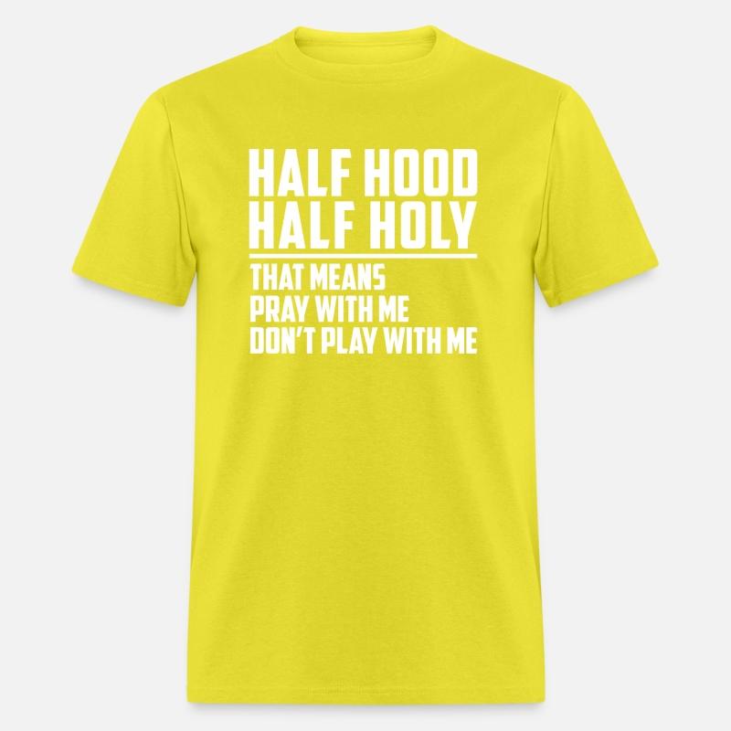 Half Hood Half Holy Pray With Me Don'T Play With