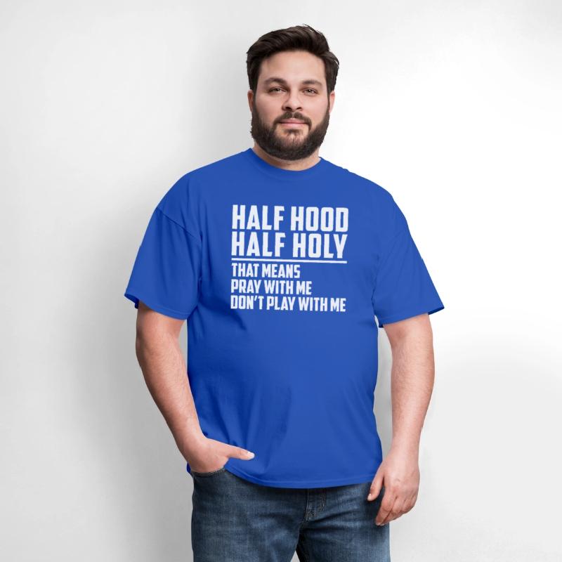 Half Hood Half Holy Pray With Me Don'T Play With