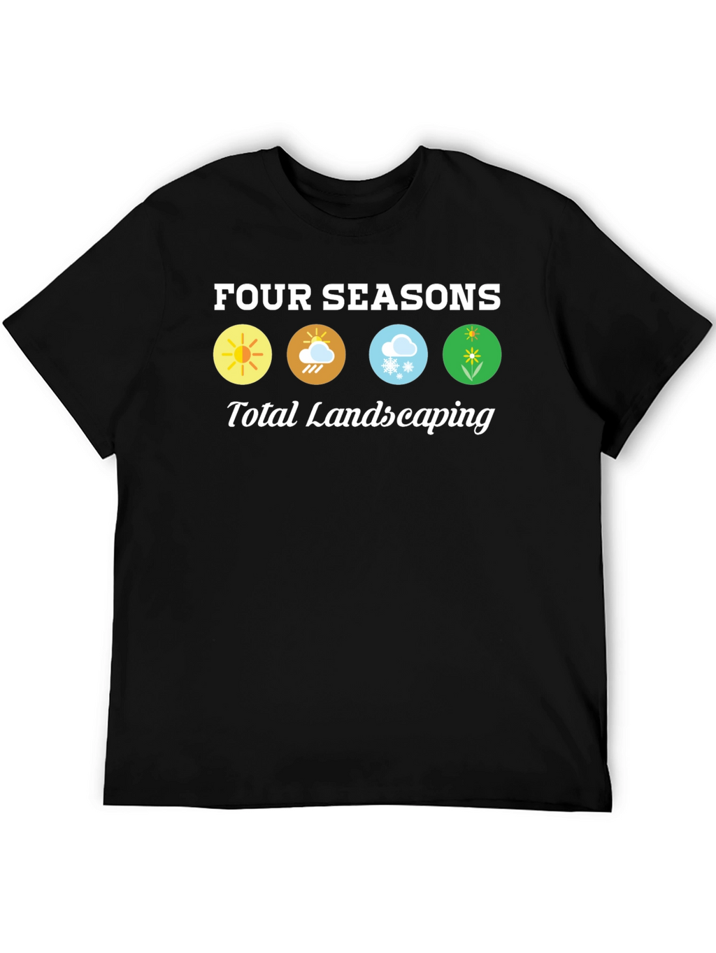 Four Seasons Total Landscaping T-Shirt