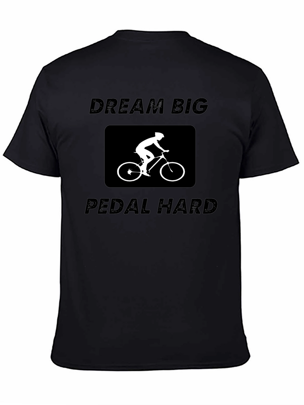 Dream Big Pedal Hard Black Graphic Tee