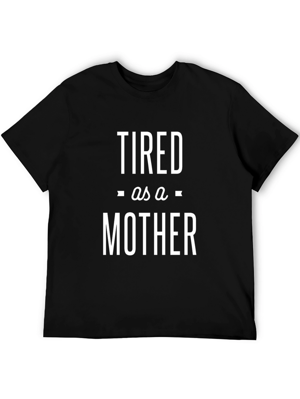 Tired as a Mother Graphic Tee