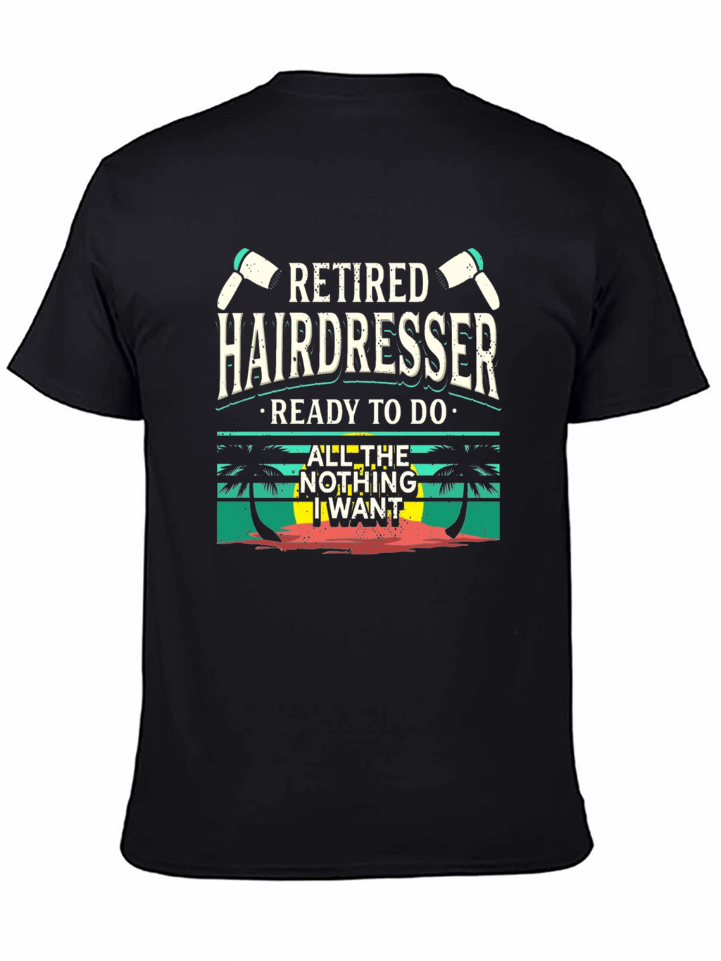 Retired Hairdresser T-Shirt - Beach Vibes