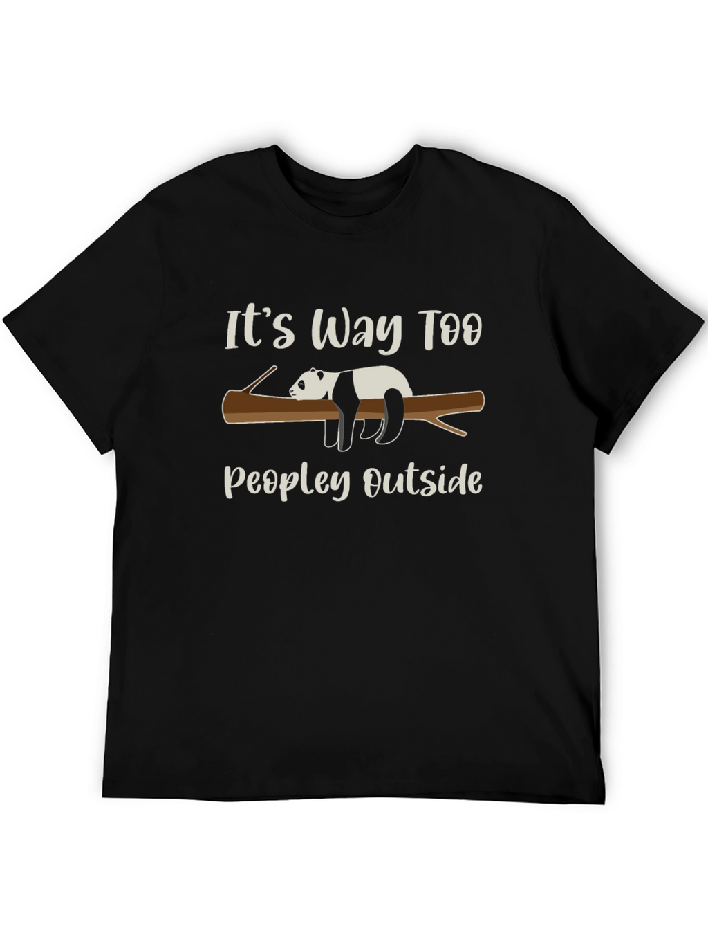 Its Way Too Peopley Outside Panda T-Shirt
