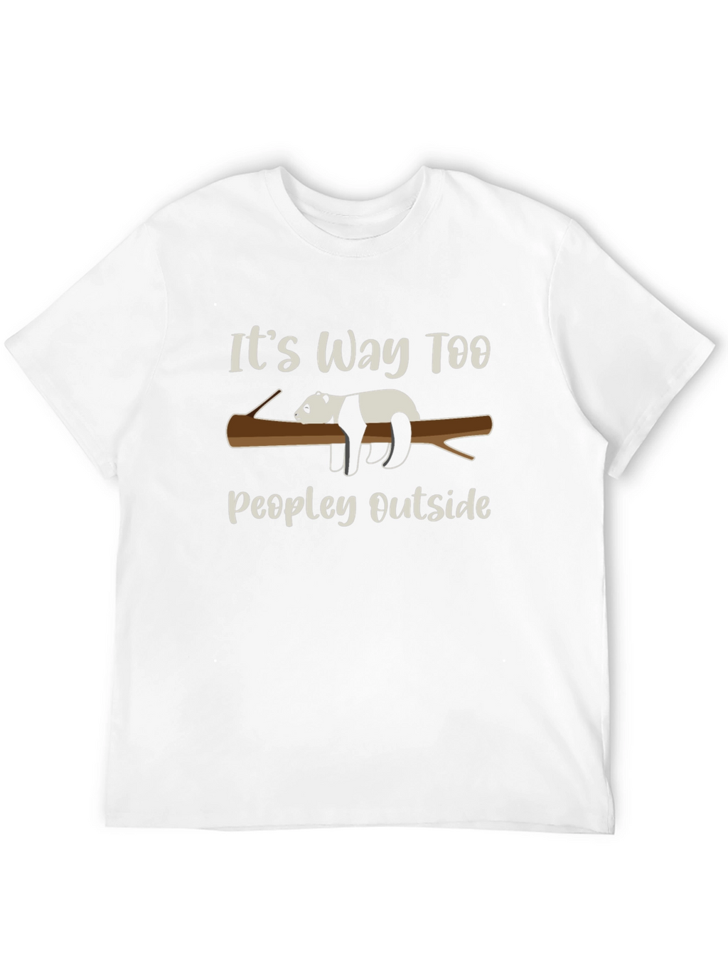 Its Way Too Peopley Outside Panda T-Shirt