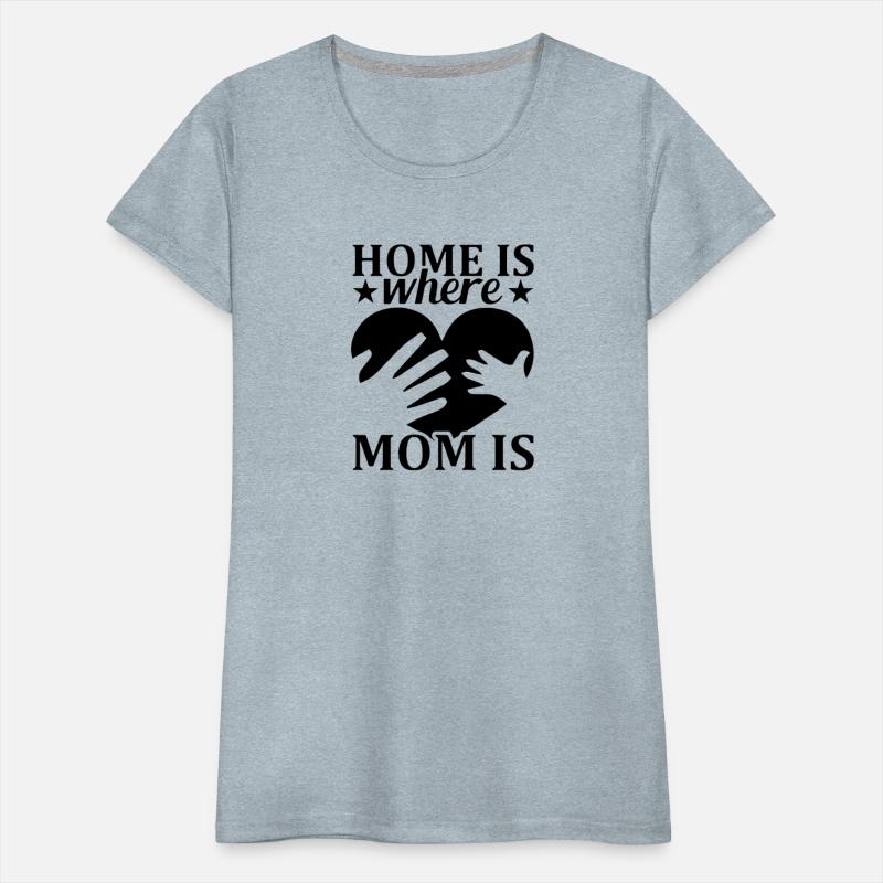 Home is Where Mom Is Mother s Day