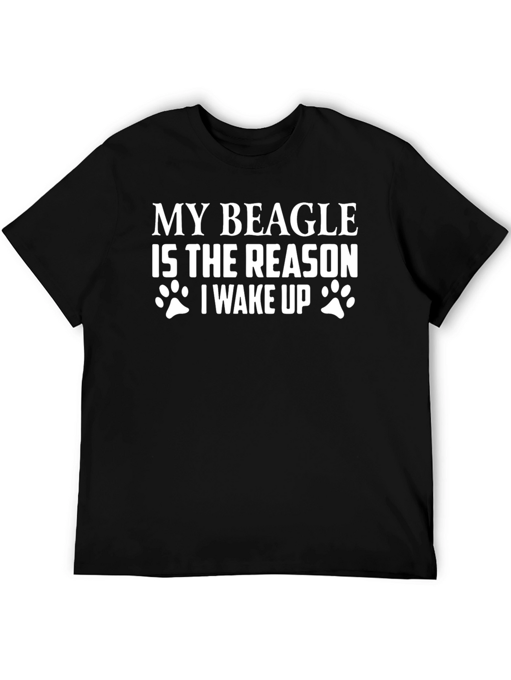 My Beagle Is The Reason I Wake Up T-Shirt – Funny Dog Lover Tee