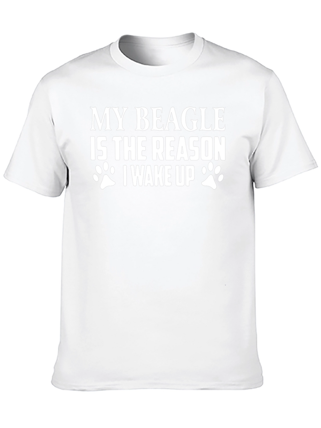 My Beagle Is The Reason I Wake Up T-Shirt – Funny Dog Lover Tee