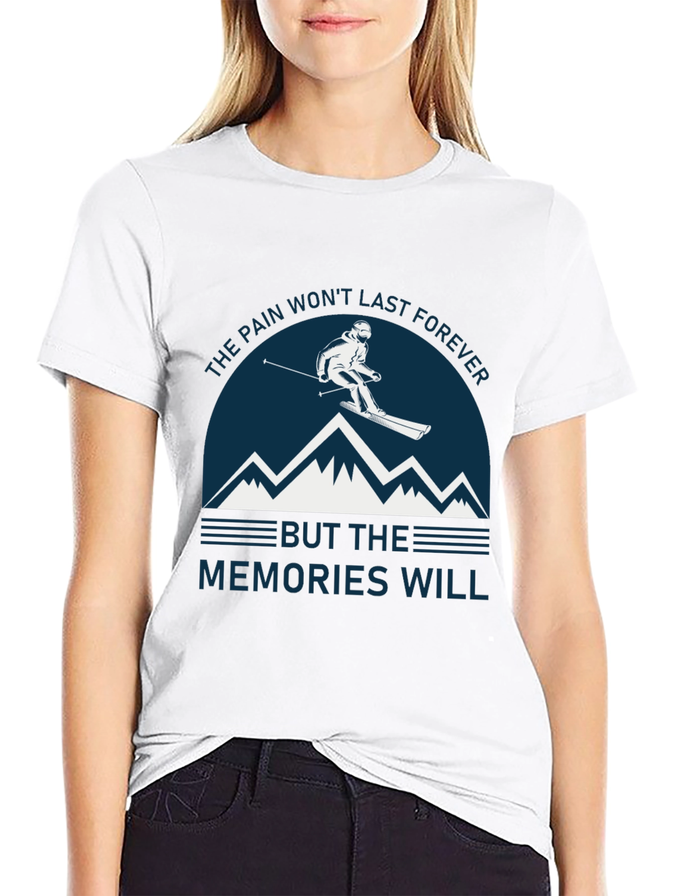 Skiing Memories T-Shirt - Pain Wont Last Forever Graphic Tee