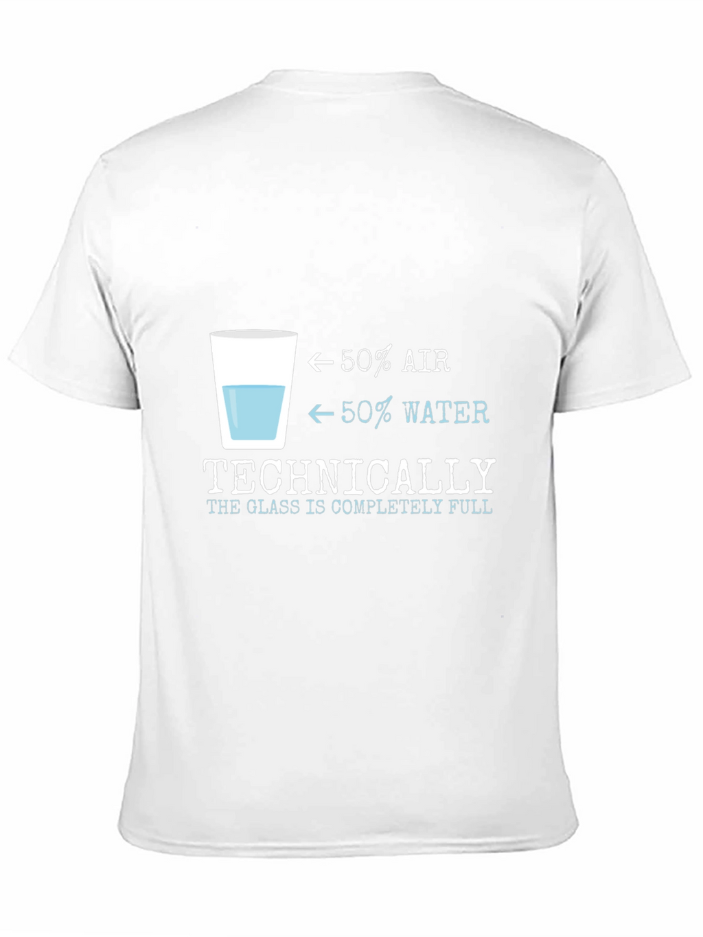 Optimist T-Shirt: Glass is Technically Completely Full