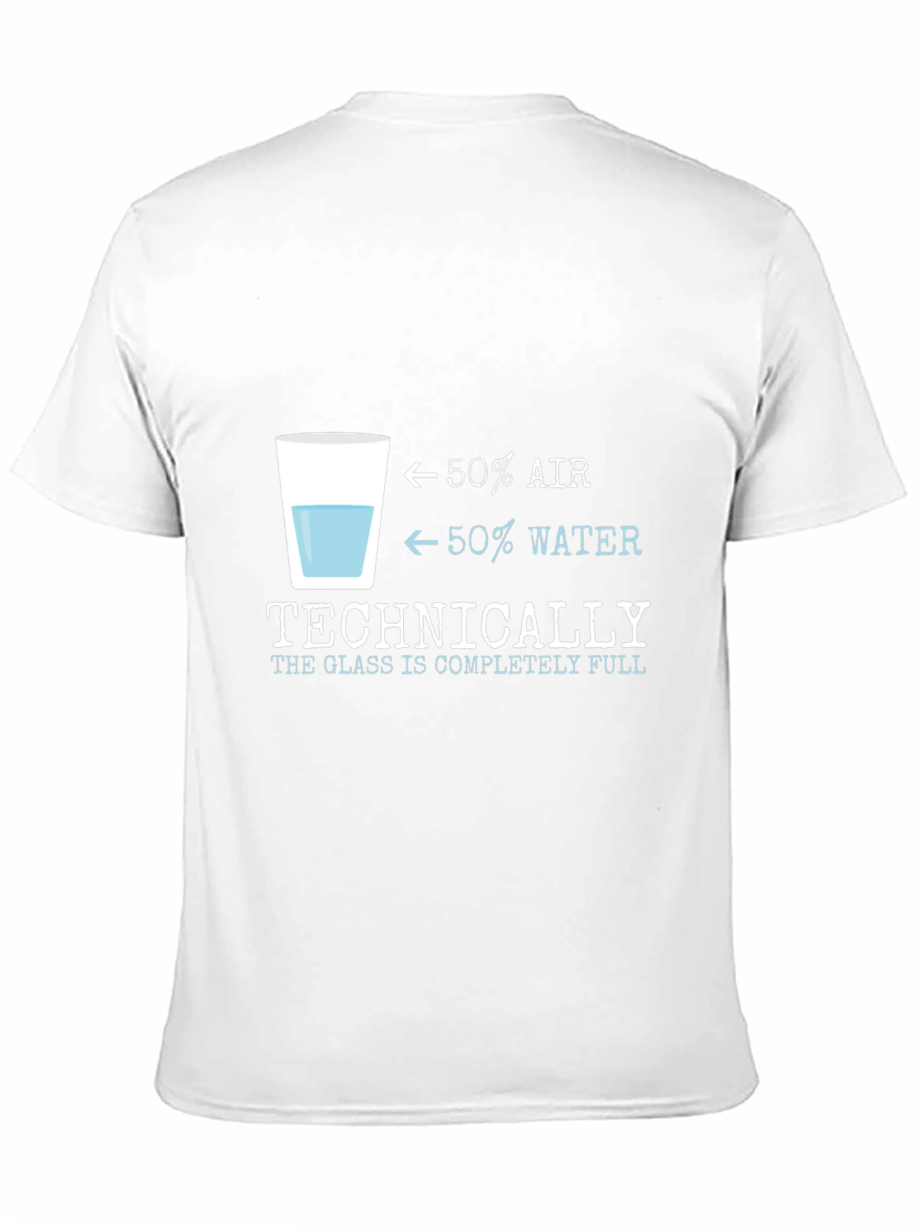 Optimist T-Shirt: Glass is Technically Completely Full