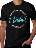Funny I Didnt Want to Come Graphic Tee