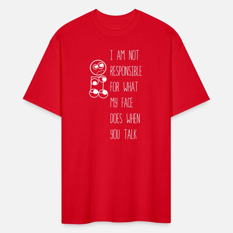 I Am Not Responsible For What My Face Does