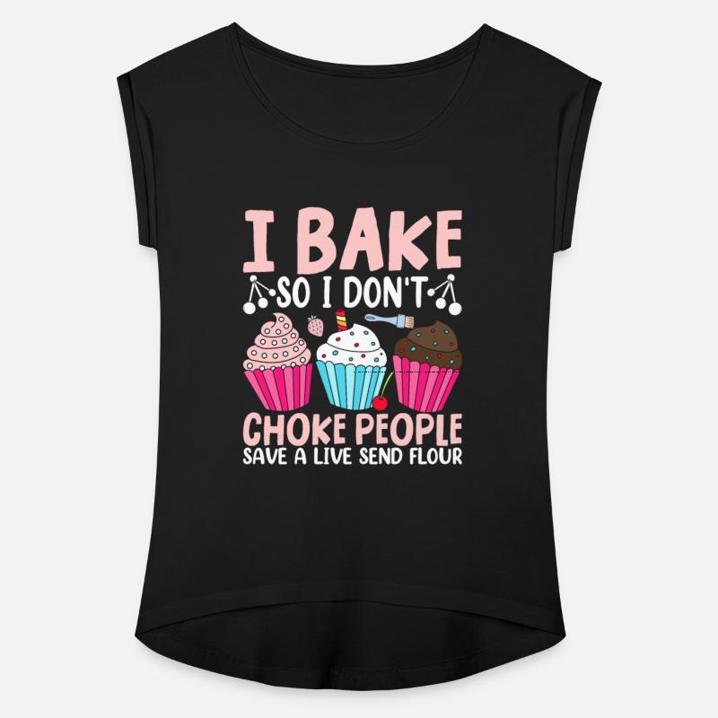 I Bake So I Don't Choke People Baking Lovers