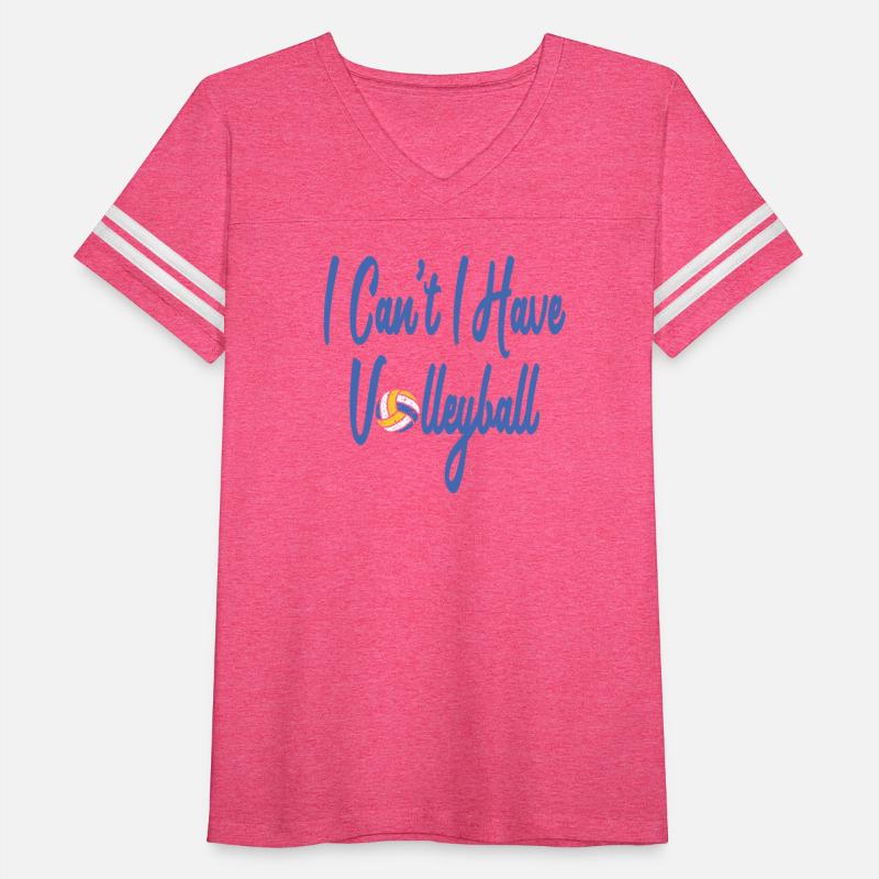 I Can t I Have Volleyball Volleyball