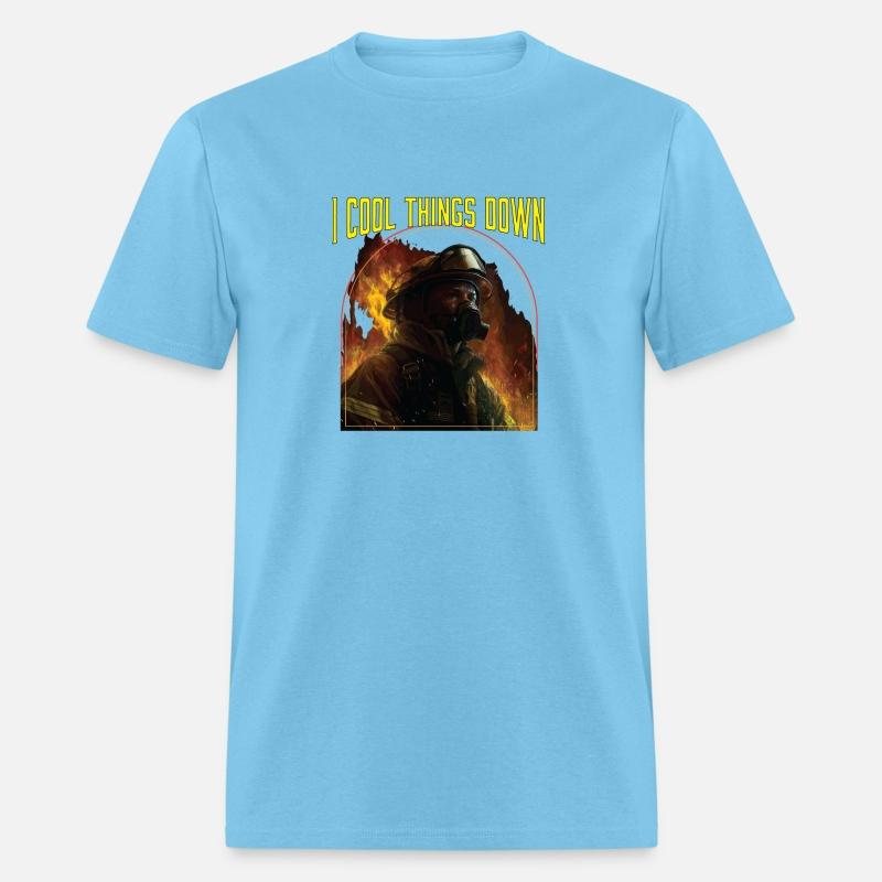 I Cool Things Down Fireman Firefighter