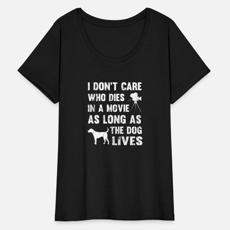 I Don'T Care Who Dies In Movie As Long As Dog Live