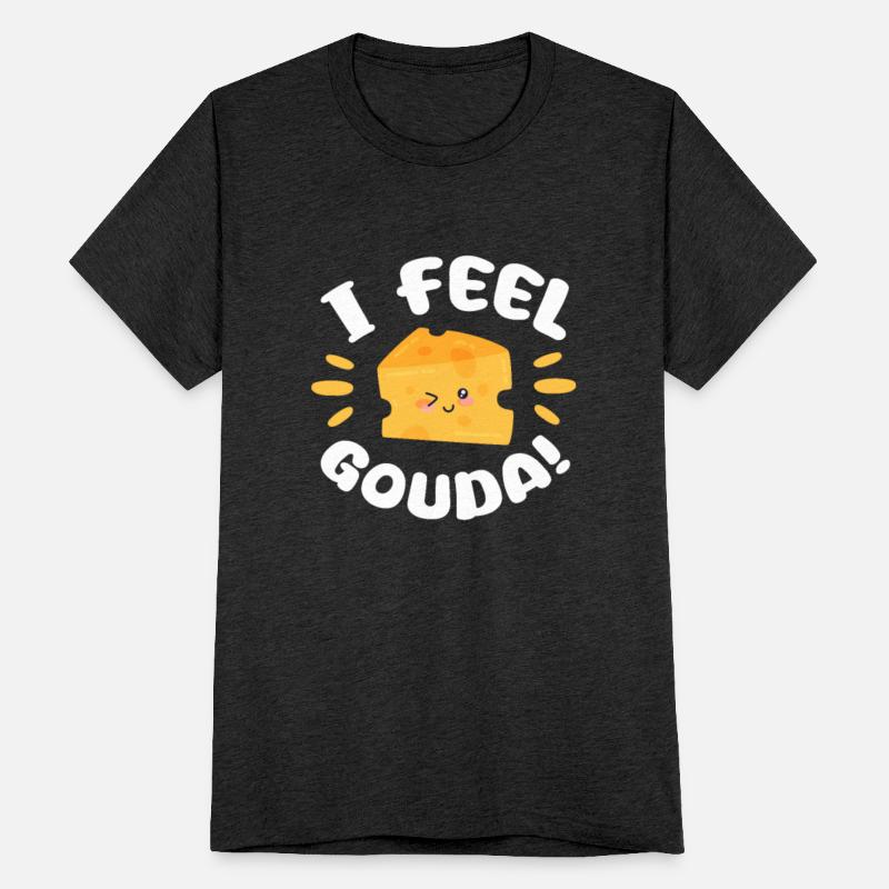 I Feel Gouda