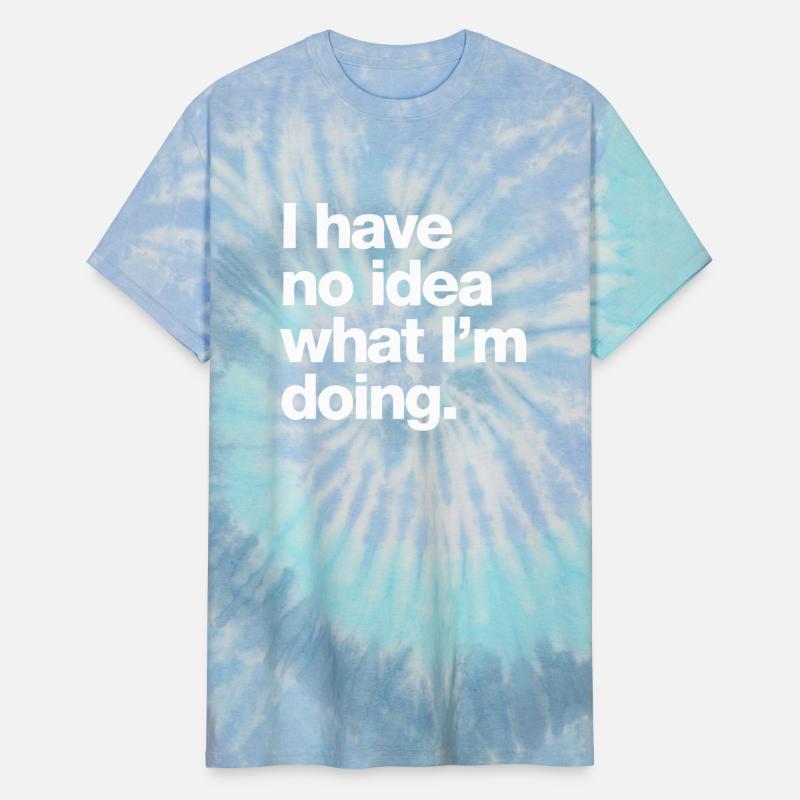 I Have No Idea What I m Doing