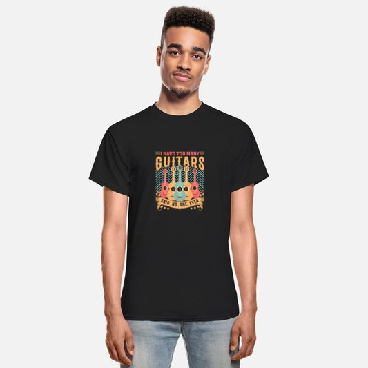 I Have Too Many Guitars Shirt For Men T-Shirt