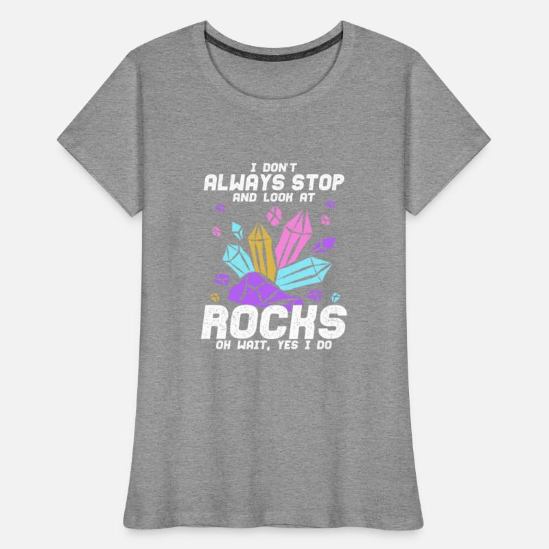 I Just Want All The Pretty Rocks Geologist Geology