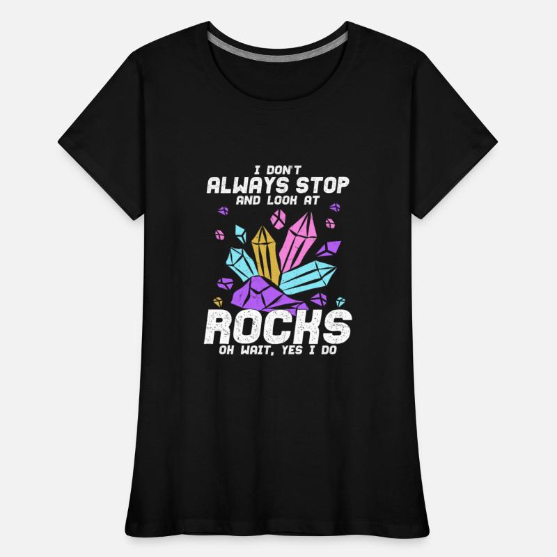 I Just Want All The Pretty Rocks Geologist Geology