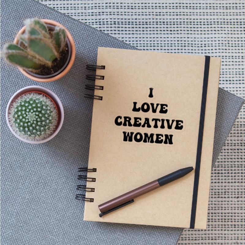 I Love Creative Women