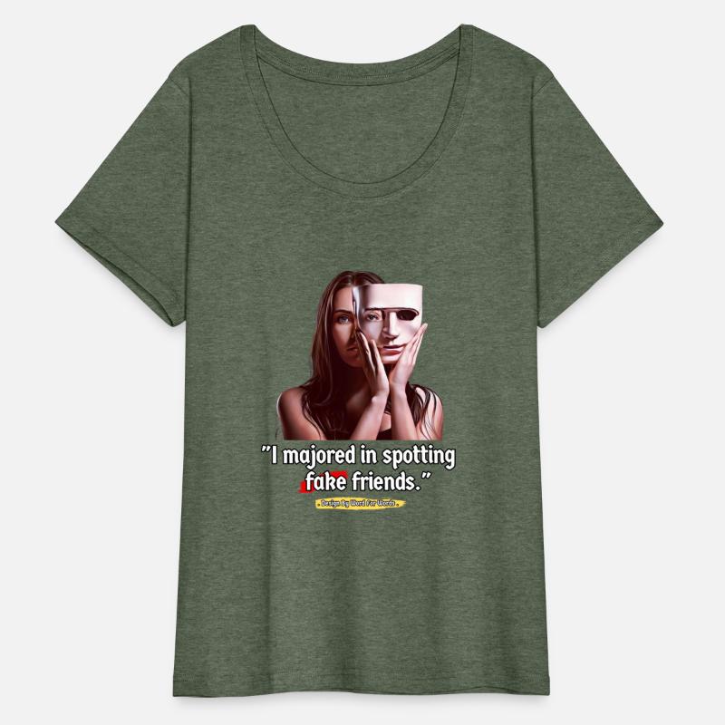 I majored in spotting fake friends - Funny Sayings