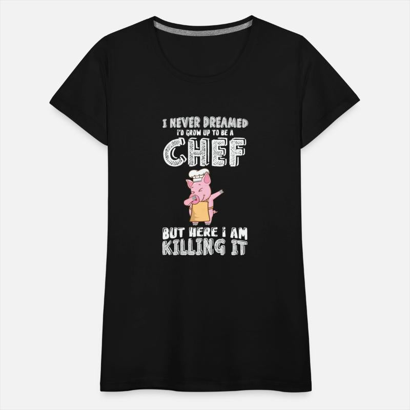 I never dreamed i'd grow up to be a chef pig dab