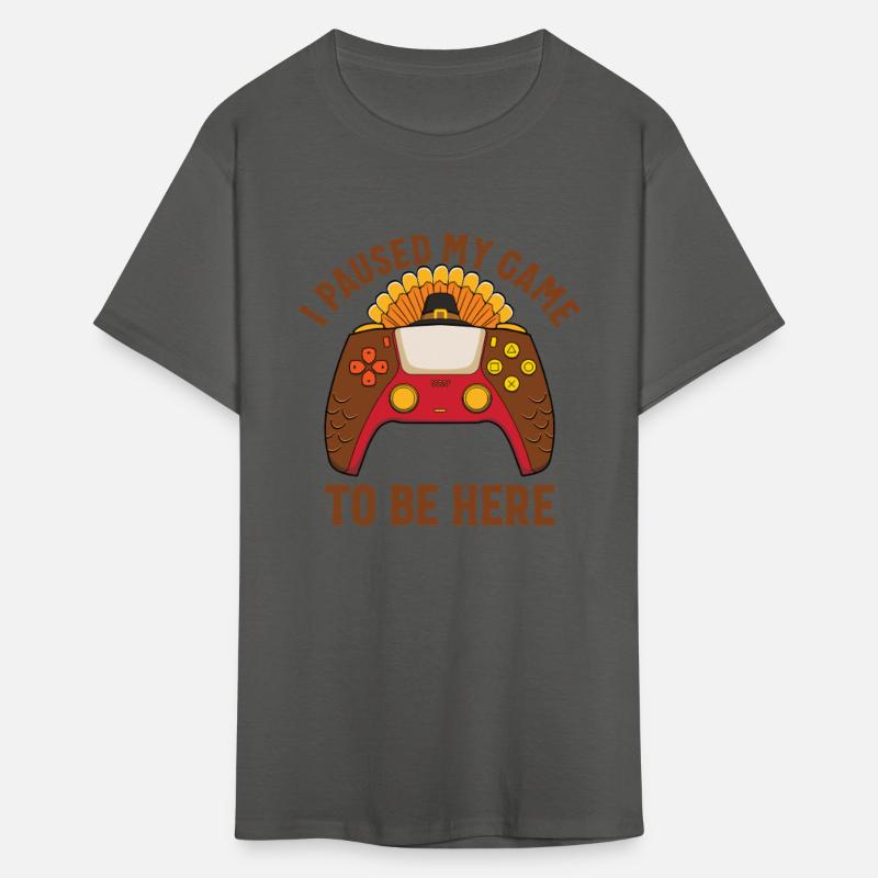 I Paused My Game To Be Here Gamer Thanksgivinturkg