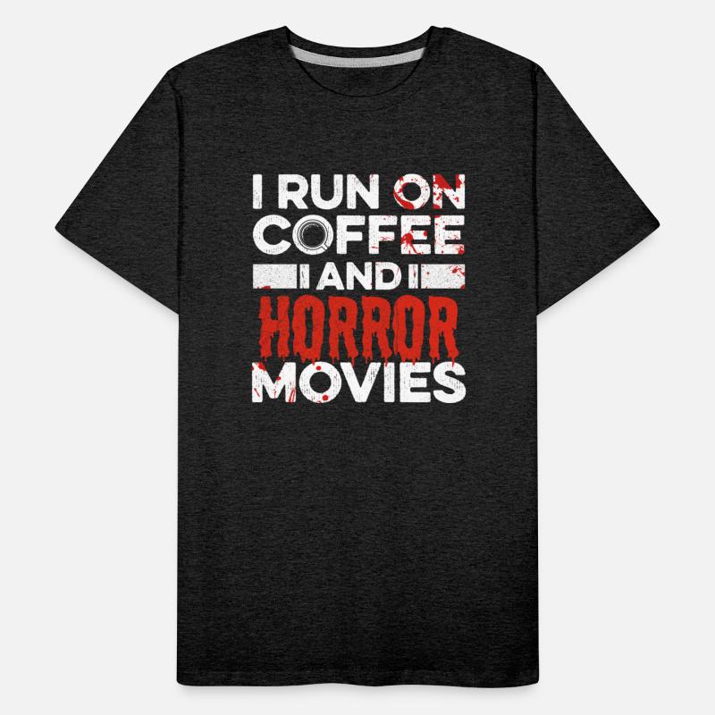 I Run On Coffee And Horror Movies Quote For A