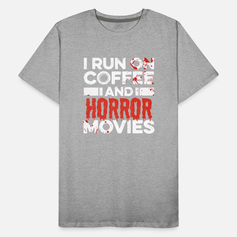 I Run On Coffee And Horror Movies Quote For A