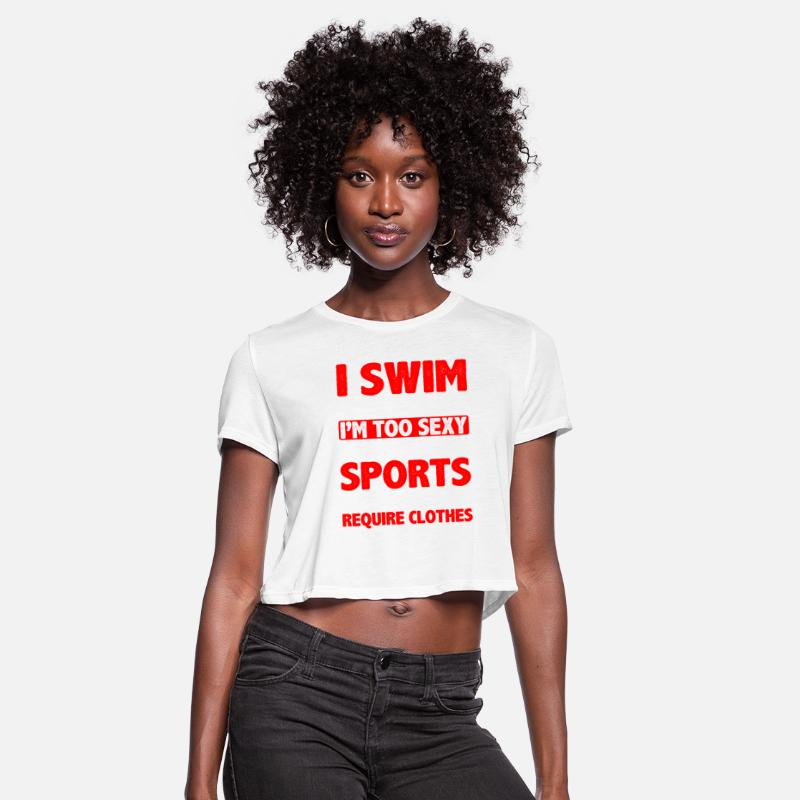 I Swim Because I'm Too Sexy Clothes