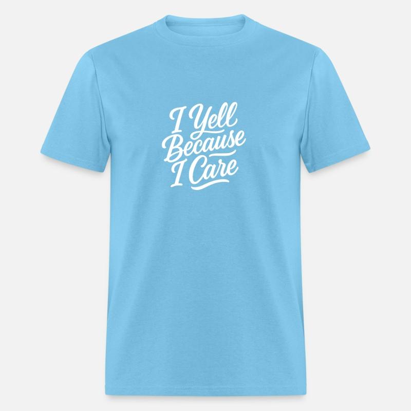 I Yell Because I Care