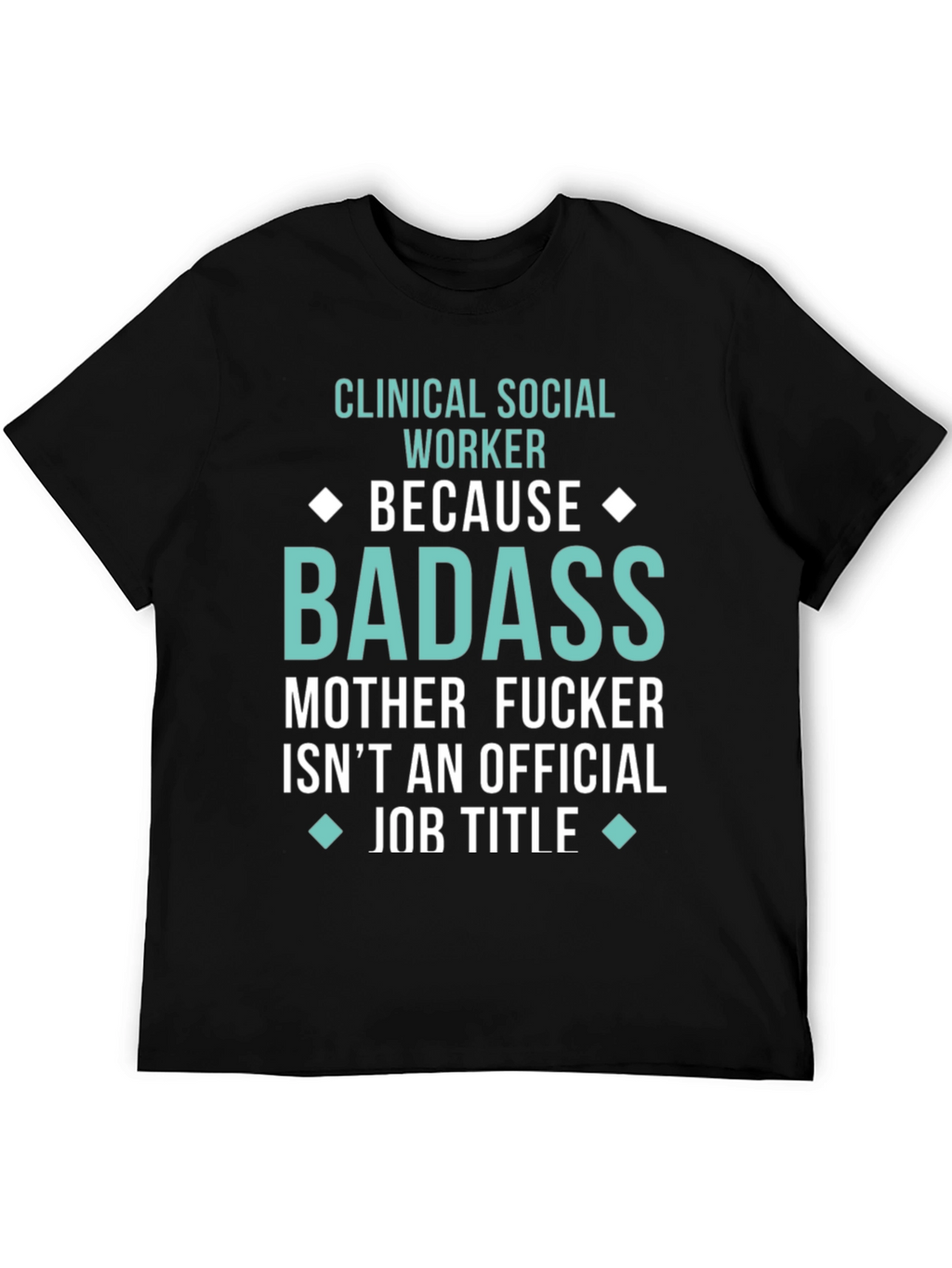 Clinical Social Worker Badass Graphic Tee