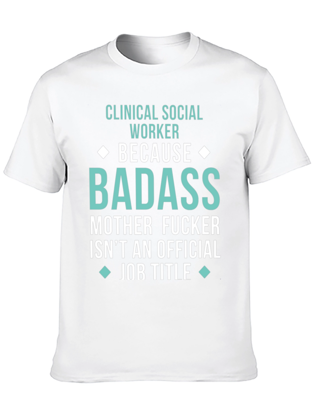 Clinical Social Worker Badass Graphic Tee