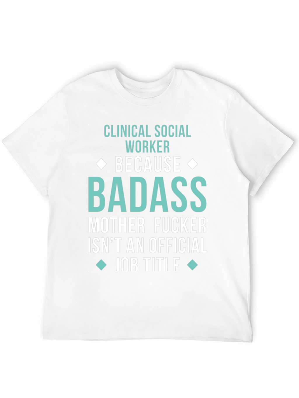 Clinical Social Worker Badass Graphic Tee