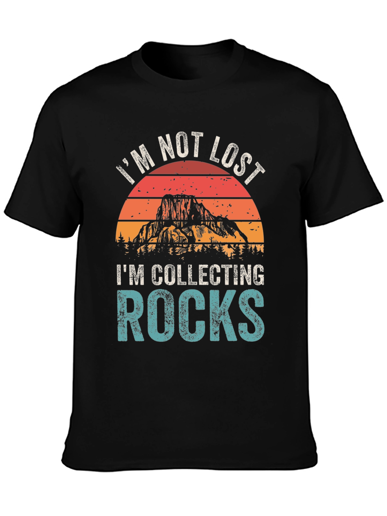 Im Not Lost Im Collecting Rocks T-Shirt