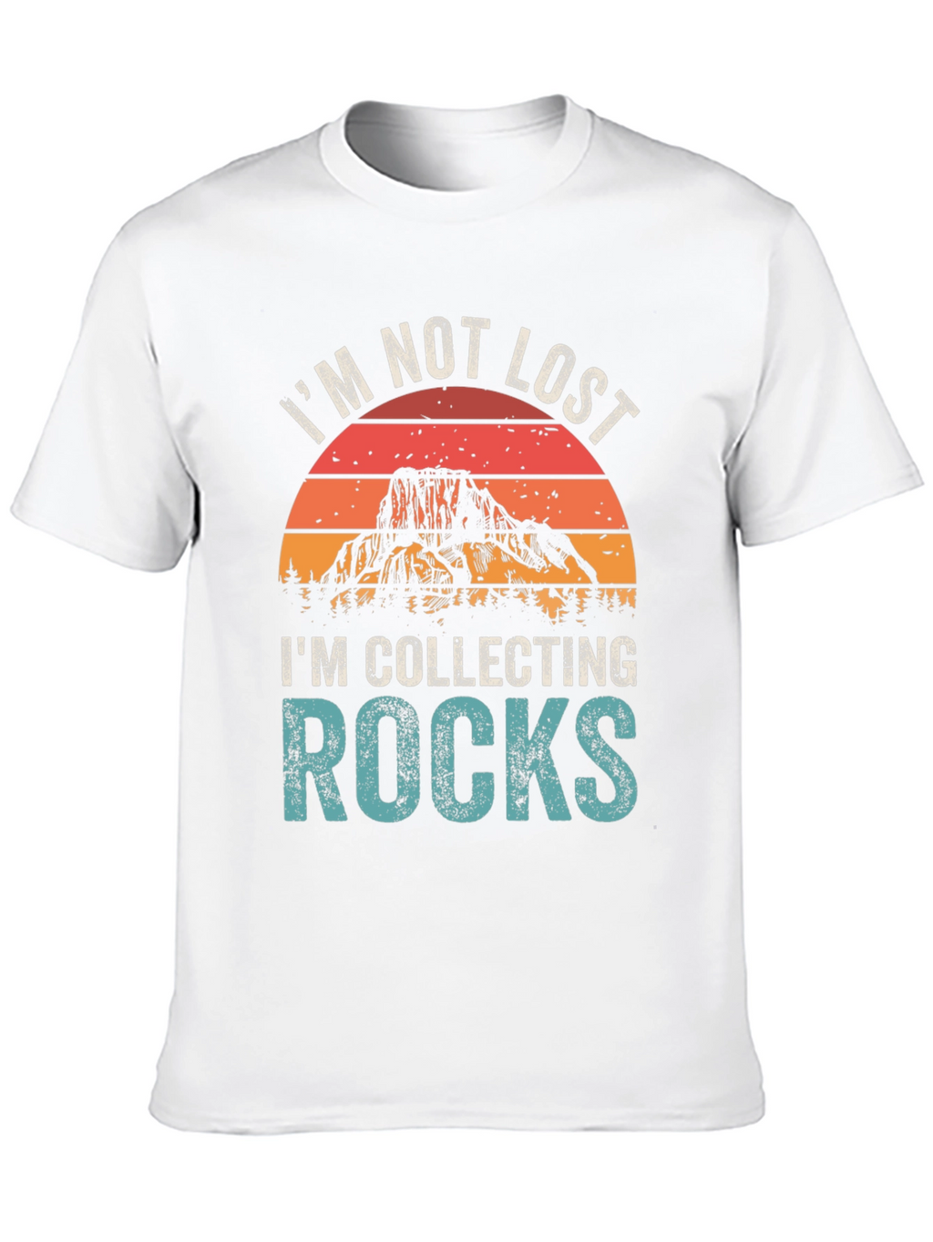 Im Not Lost Im Collecting Rocks T-Shirt