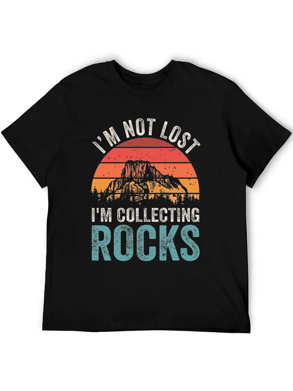 Im Not Lost Im Collecting Rocks T-Shirt