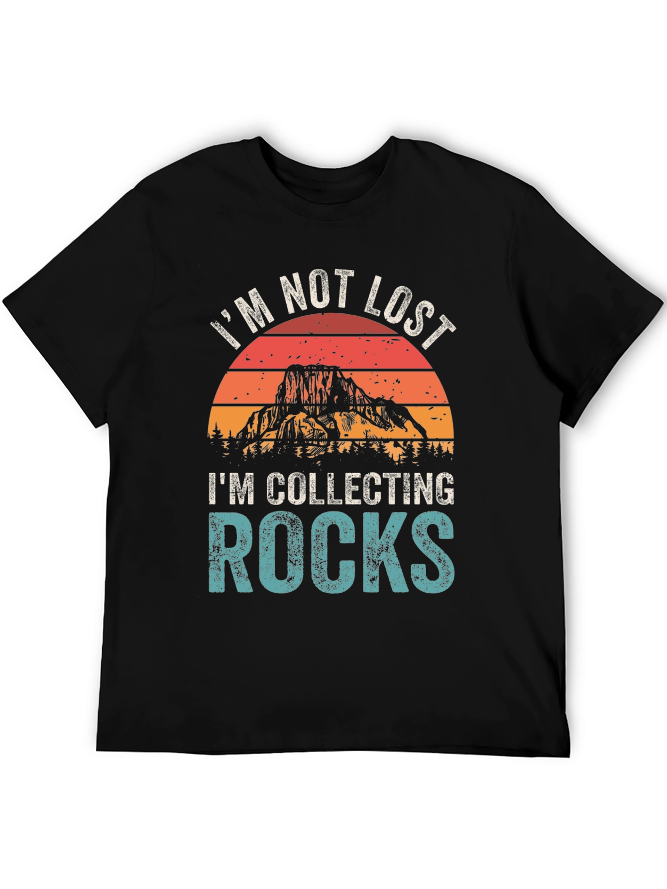 Im Not Lost Im Collecting Rocks T-Shirt