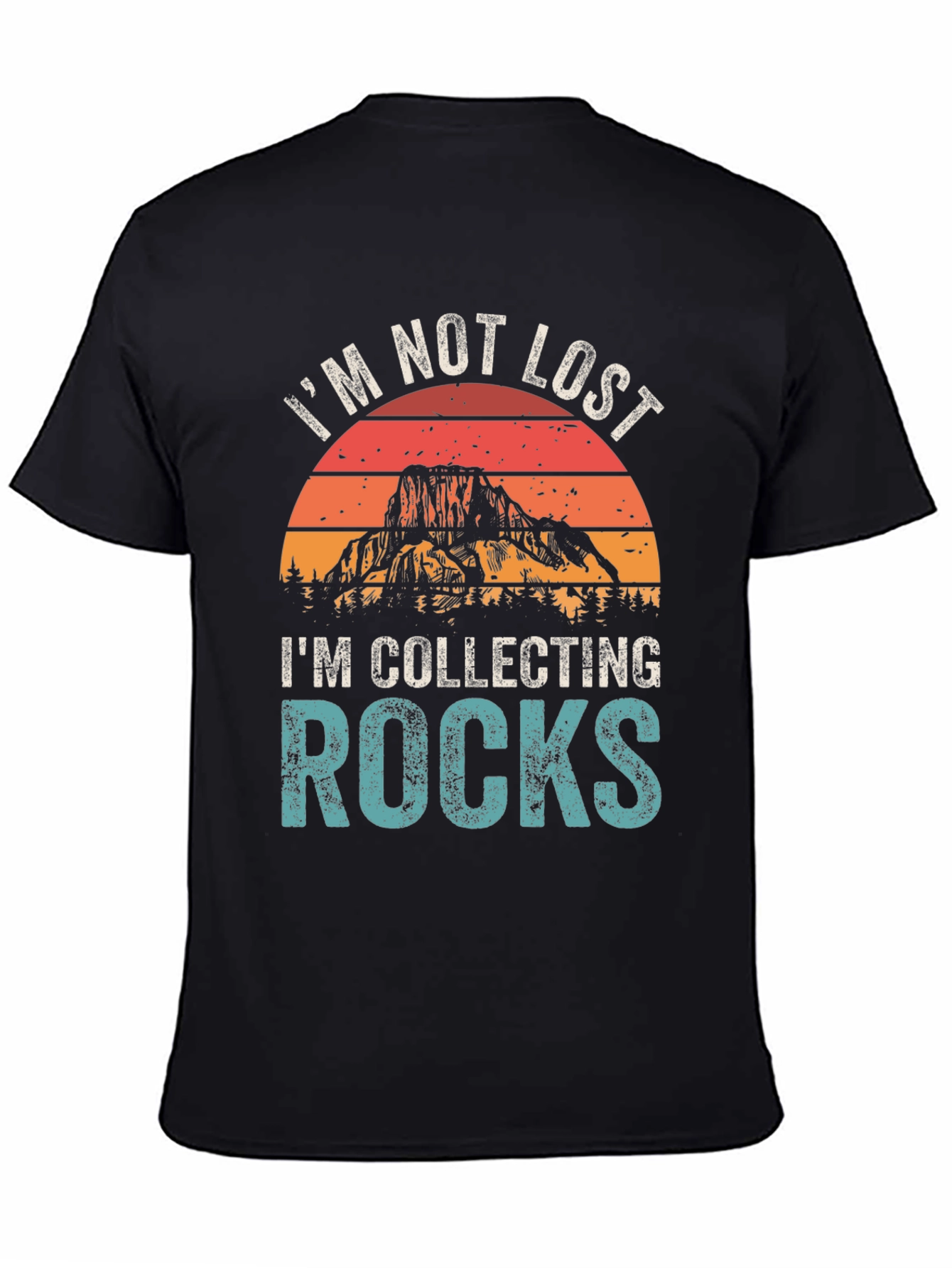 Im Not Lost Im Collecting Rocks T-Shirt