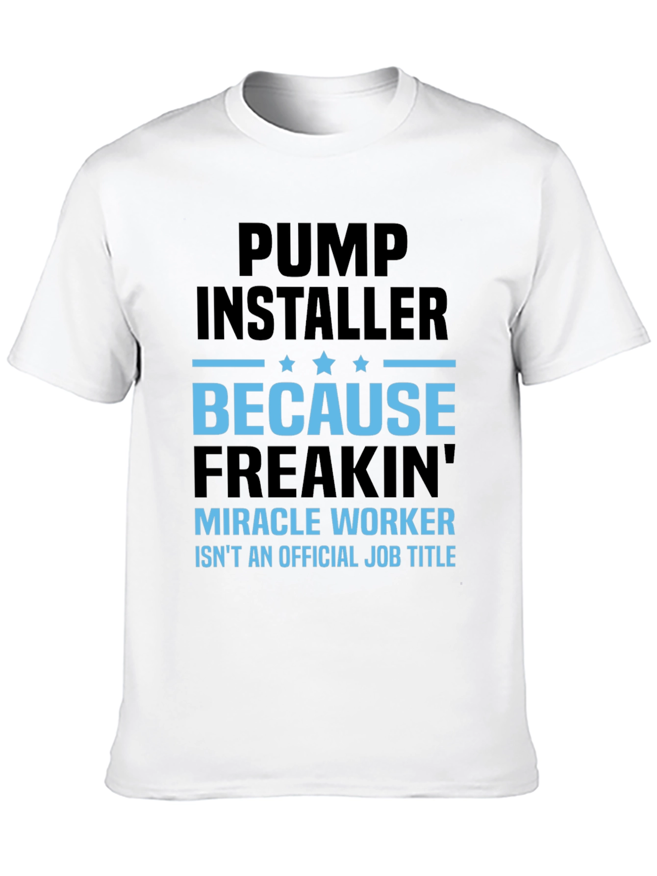 Pump Installer Funny Job Title T-Shirt